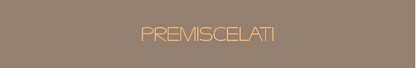 PREMISCELATI PREMISCELATI PREMISCELATI