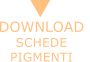DOWNLOAD  SCHEDE PIGMENTI