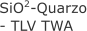 SiO2-Quarzo - TLV TWA