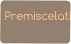 Premiscelati