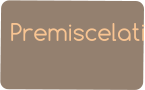 Premiscelati